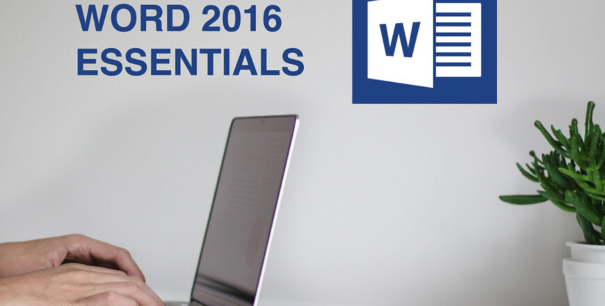 The Training and Coaching Academy - Word 2016 Essentials